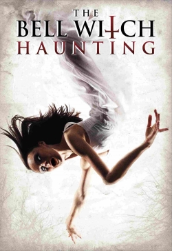 Watch Free The Bell Witch Haunting Full Movies MyFamilyTV