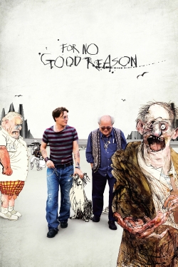 Watch Free For No Good Reason Full Movies MyFamilyTV