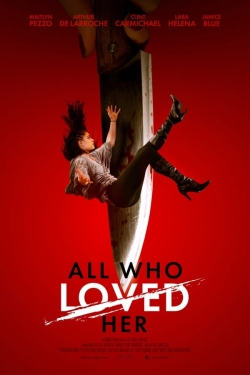 Watch Free All Who Loved Her Full Movies MyFamilyTV