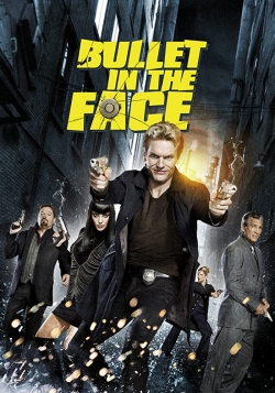 Watch Free Bullet in the Face Full Movies MyFamilyTV