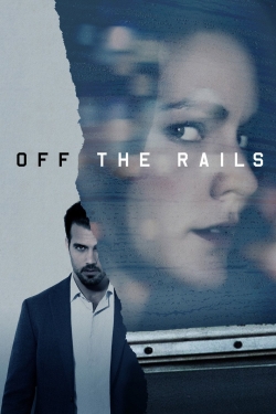 Watch Free Off the Rails Full Movies MyFamilyTV